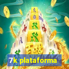 7k plataforma